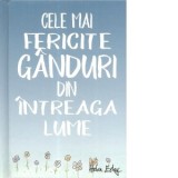 Cele mai fericite ganduri din intreaga lume