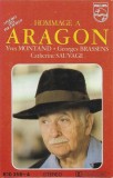 Louis Aragon / Yves Montand - Georges Brassens - Catherine Sauvage - Hommage A Aragon, Caseta audio