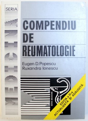 COMPENDIU DE REUMATOLOGIE de EUGEN D. POPESCU si RUXANDRA IONESCU , 2001 foto