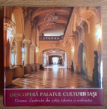 DESCOPERA PALATUL CULTURII IASI. ALBUM-I. ARAMA, L. CHIRITA, S. IFTIMI T9