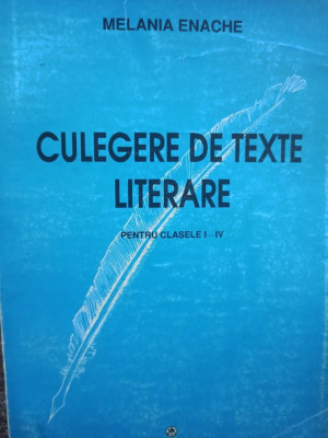Melania Enache - Culegere de texte literare pentru clasele I - IV (1996) foto