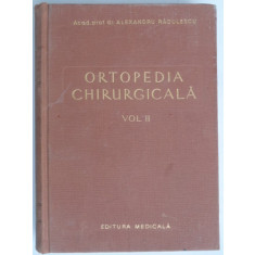 Ortopedia chirurgicala - Alexandru Radulescu vol.2