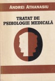 Tratat de psihologie medicala Andrei Athanasiu carte brosata 494 pagini editia 1998 romana