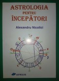 Alexandru Nicolici - Astrologia pentru incepatori