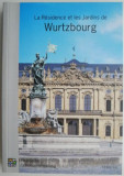 La Residence et le Jardins de Wurtzbourg (editie in limba franceza)
