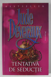 TENTATIVA DE SEDUCTIE de JUDE DEVERAUX , ANII &#039;2000