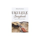 Ukulele Songbook: American Classics for Ukulele