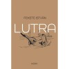 Lutra - Egy vidra reg&eacute;nye - Fekete Istv&aacute;n