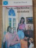 Nu Te Vei Schimba Niciodata - Francine Pascal, Dora Press, 1992, Roman de Dragoste, Paperback