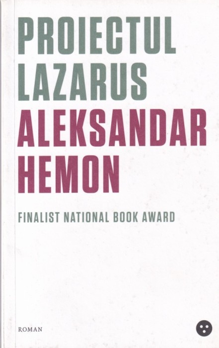 Aleksandar Hemon - Proiectul Lazarus.