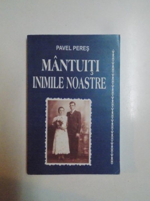 MANTUITI INIMILE NOASTRE de PAVEL PERES , 2011 foto