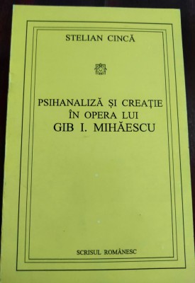 Psihanaliză şi creaţie &amp;icirc;n opera lui Gib I. Mihăescu foto