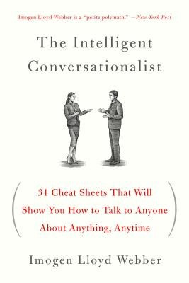 The Intelligent Conversationalist: 31 Cheat Sheets That Will Show You How to Talk to Anyone about Anything, Anytime foto