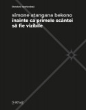 &Icirc;nainte ca primele sc&acirc;ntei să fie vizibile - Paperback brosat - Simone Atangana Bekono - Fractalia