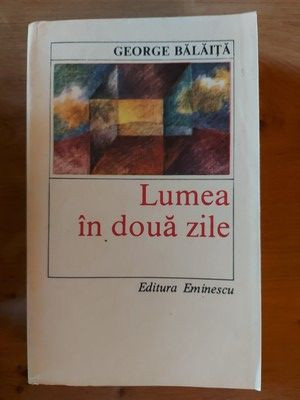 Lumea in doua zile- George Balaita foto