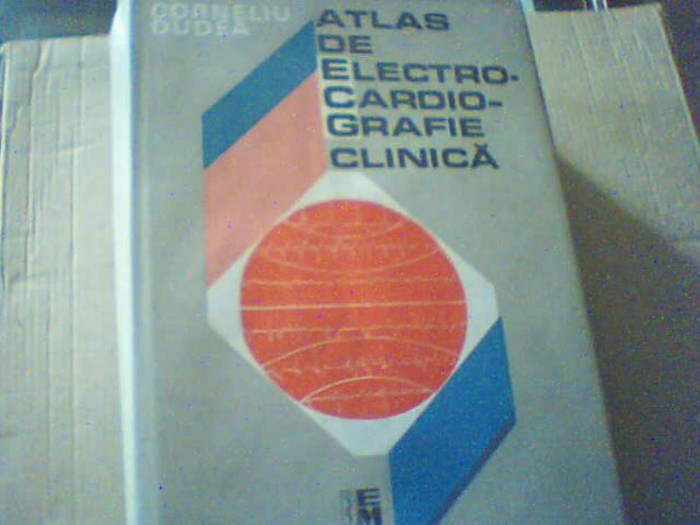 Corneliu Dudea - ATLAS DE ELECTROCARDIOGRAFIE CLINICA / 2 volume ( 1988 )