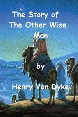 The Story of the Other Wise Man by Henry Van Dyke. foto