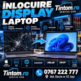 Inlocuire Display Laptop &amp; Notebook - Orice Producator, 7-19 inch, Piese Noi Originale, Garantie Manopera