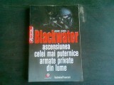 BLACKWATER. ASCENSIUNEA CELEI MAI PUTERNICE ARMATE PRIVATE DIN LUME - JEREMY SCAHILL