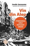 Vin din Alep. Itinerariul unui refugiat sirian, Niculescu