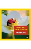 Prima mea enciclopedie: Insecte. National Geographic