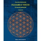 Cumpara ieftin Carte: Floarea vietii. Un secret stravechi, Vol. II - Drunvalo Melchizedek (Editia 2015, Brosata, 268 pagini)