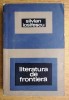 Literatura de frontiera - Silvian Iosifescu, 1969, Editura Pentru Literatura, Roman