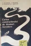 Cartea constructorului de drumuri forestiere P. Bradosche