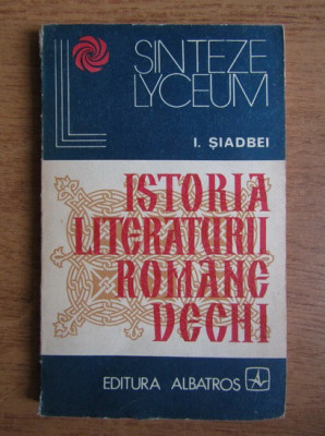 I. Siadbei - Istoria literaturii romane vechi foto