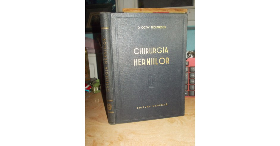 OCTAV TROIANESCU CHIRURGIA HERNIILOR , 1959 , 1.320 EX. Okazii.ro