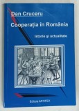 COOPERATIA IN ROMANIA , ISTORIE SI ACTUALITATE de DAN CRUCERU , 2014