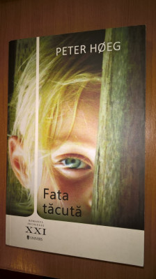 Peter Hoeg - Fata tacuta (Editura Univers, 2012) foto