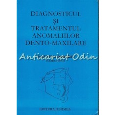 Diagnosticul Si Tratamentul Anomaliilor Dento-Maxilare - Valentina Dorobat