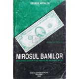 George Astalos - Mirosul banilor - Epopeea fiscala a unui roman de pe malul senei (Editia: 1995)