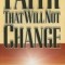Faith That Will Not Change