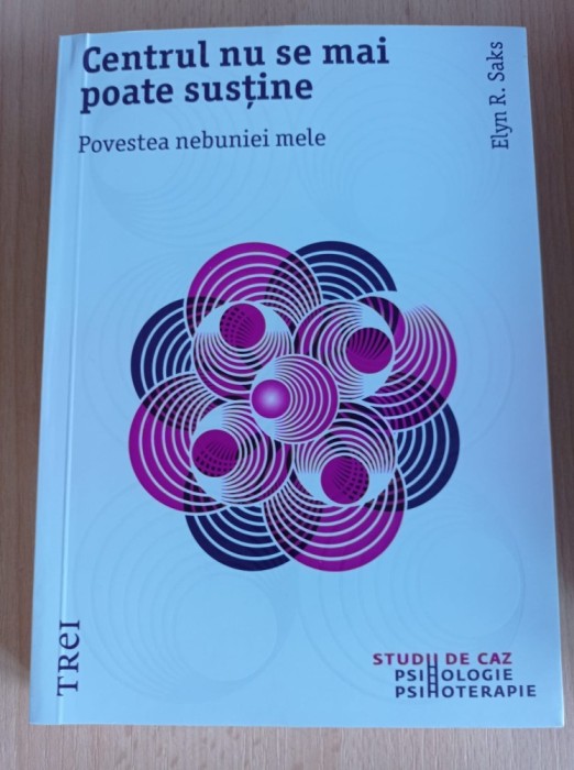 Elyn R. Saks - Centrul nu se mai poate sustine