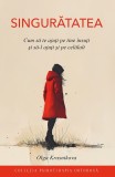 Cumpara ieftin Singurătatea. Cum Să Te Ajuţi Pe Tine &Icirc;nsuţi Şi Să-L Ajuţi Şi Pe Celălalt, Olga Krasnikova - Editura Sophia