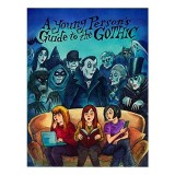 A Young Person&#039;s Guide to the Gothic