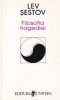 Filosofia tragediei - Lev Sestov, Univers, Filosofie, Romana, Brosata, Buna