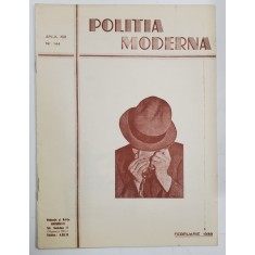 POLITIA MODERNA , REVISTA LUNARA DE SPECIALITATE , LITERATURA SI STIINTA , ANUL XIII , NR.144 , FEBRUARIE , 1938