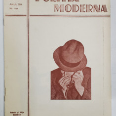 POLITIA MODERNA , REVISTA LUNARA DE SPECIALITATE , LITERATURA SI STIINTA , ANUL XIII , NR.144 , FEBRUARIE , 1938