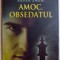 AMOC , OBSEDATUL de STEFAN ZWEIG , 2007