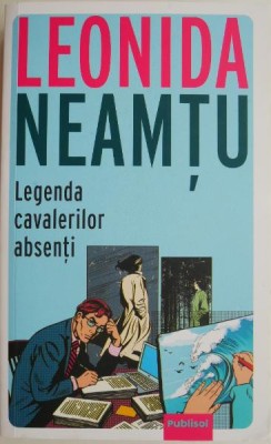 Legenda cavalerilor absenti &amp;ndash; Leonida Neamtu foto