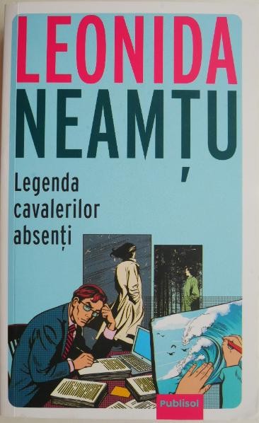 Legenda cavalerilor absenti &ndash; Leonida Neamtu
