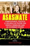 Asasinate. Comploturile, politica si jocurile de putere - Nick Redfern