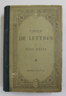 CHOIX DE LETTRES DU XVIII e SIECLE par G. LANSON , 1891 foto