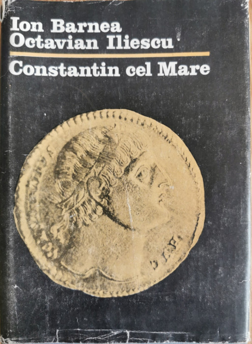 Constantin cel Mare - Ion Barnea, Octavian Iliescu
