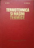 Termotehnica si Masini Tehnice - B. Popa, C. Vintila, 1977, Editura Didactica, 584 pagini, Carte Tehnica, Constructii