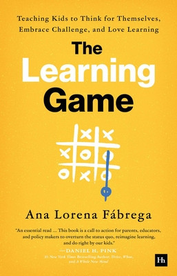 The Learning Game: Teaching Kids to Think for Themselves, Embrace Challenge, and Love Learning foto