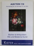 KIEFER , BUCH - UND KUNSTAUKTIONEN , AUKTION 119 , BUCHER UND ANTIQUITATEN , ALTE UND MODERNE KUNST , CATALOG DE LICITATIE , JULI 2021